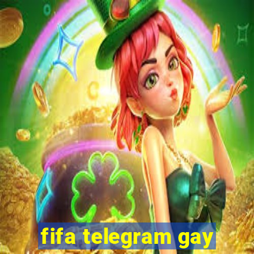 fifa telegram gay
