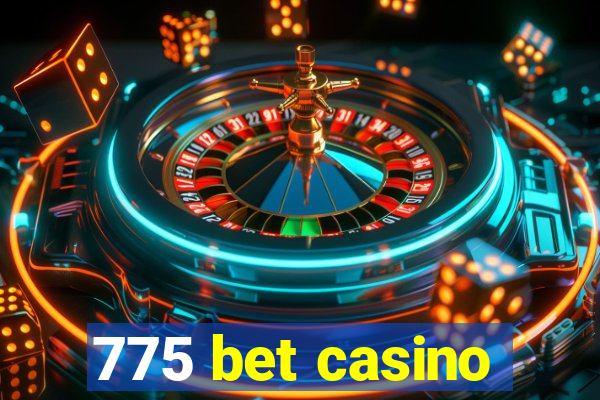 775 bet casino