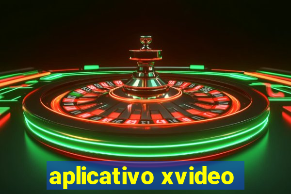 aplicativo xvideo