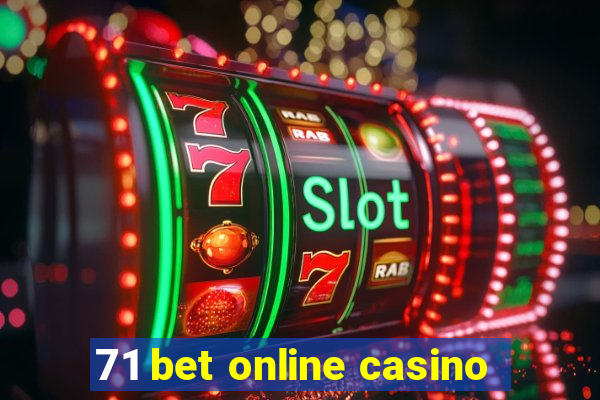 71 bet online casino