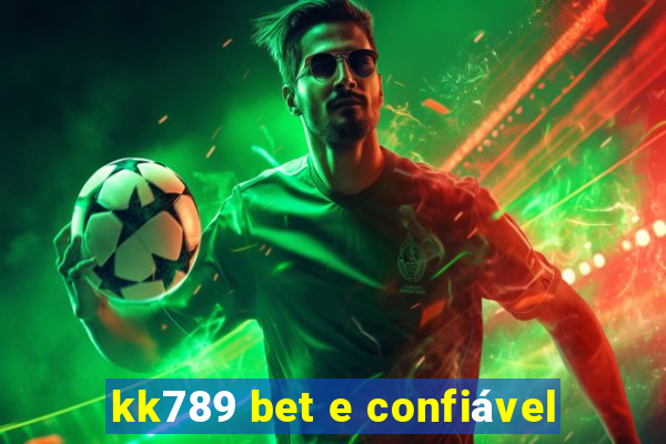 kk789 bet e confiável