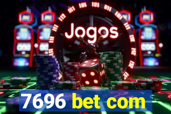 7696 bet com