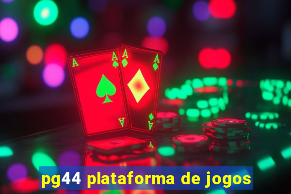 pg44 plataforma de jogos