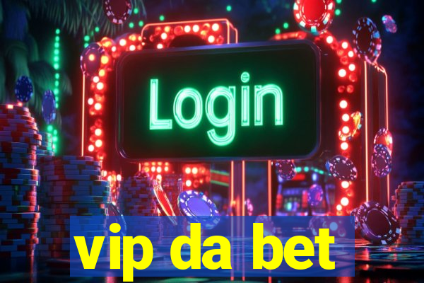 vip da bet