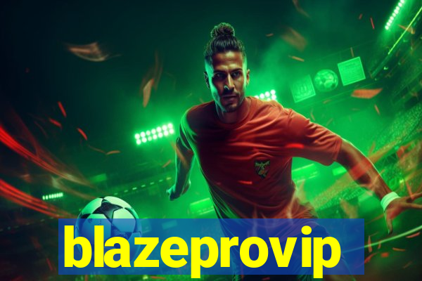 blazeprovip