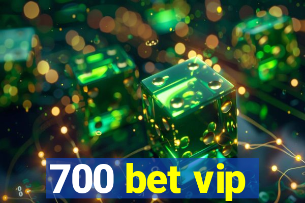700 bet vip