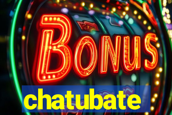 chatubate