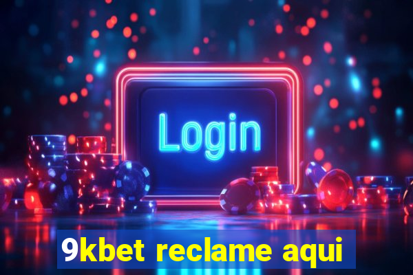 9kbet reclame aqui
