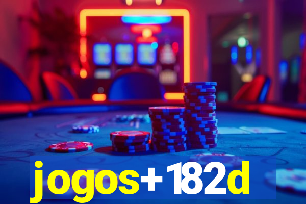 jogos+182d