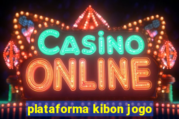 plataforma kibon jogo