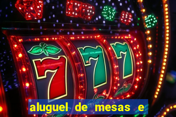 aluguel de mesas e cadeiras benfica juiz de fora