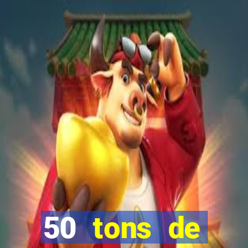 50 tons de liberdade dublado online