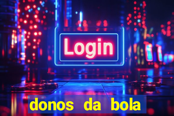 donos da bola apostas esportivas
