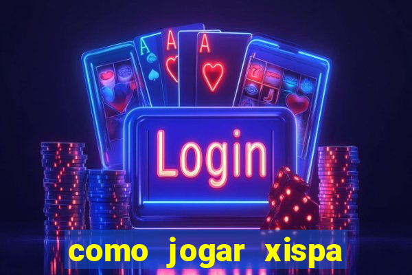 como jogar xispa no jogo do bicho
