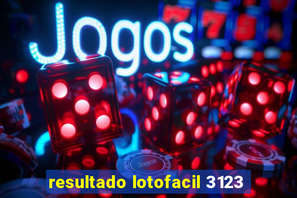 resultado lotofacil 3123