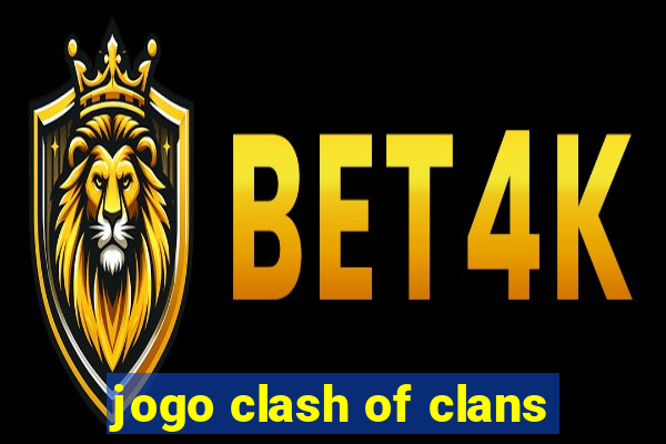 jogo clash of clans