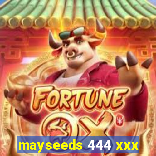 mayseeds 444 xxx