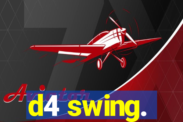 d4 swing.