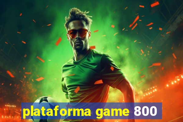 plataforma game 800