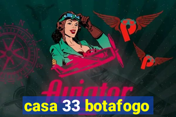 casa 33 botafogo