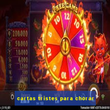 cartas tristes para chorar