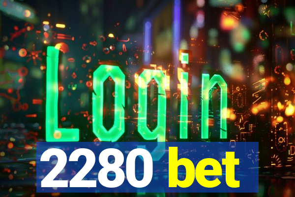 2280 bet