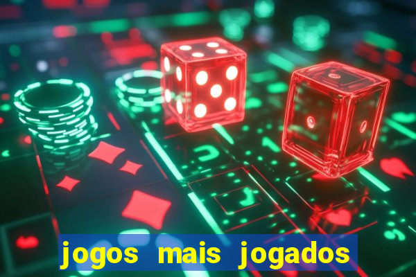 jogos mais jogados do mundo de todos os tempos