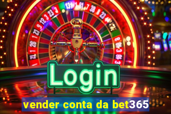 vender conta da bet365