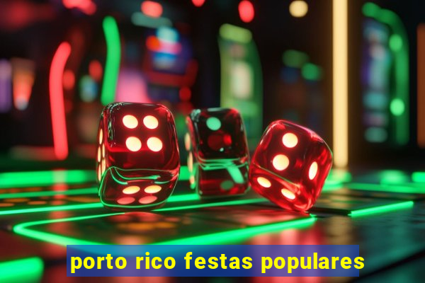 porto rico festas populares