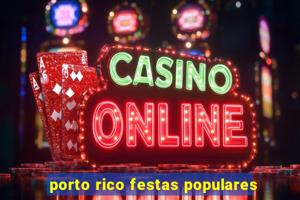 porto rico festas populares