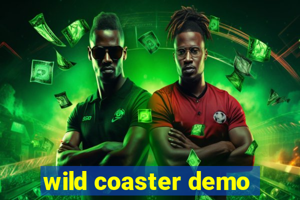 wild coaster demo
