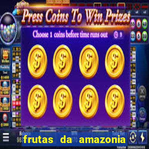 frutas da amazonia de a a z