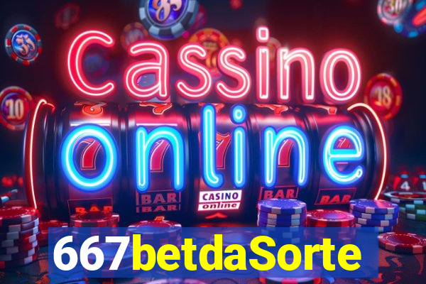 667betdaSorte
