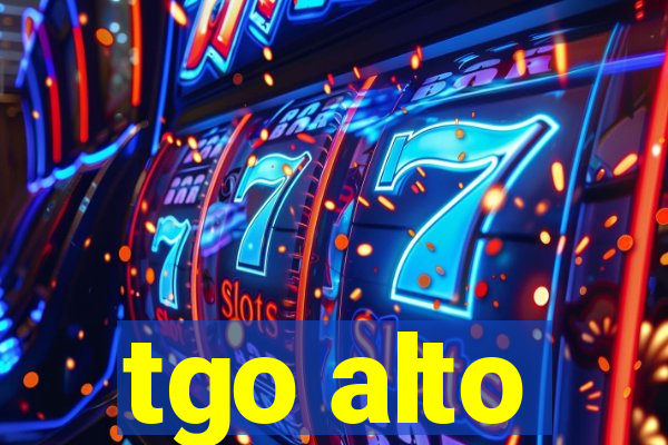 tgo alto
