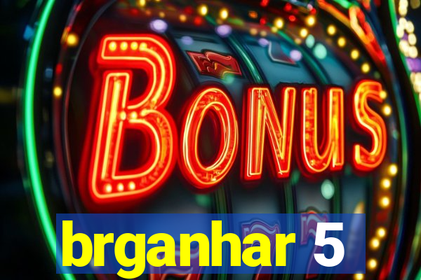 brganhar 5