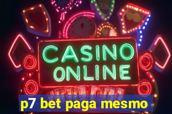 p7 bet paga mesmo