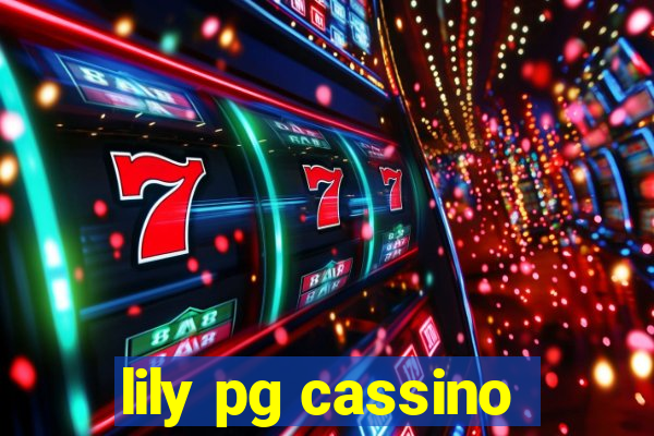 lily pg cassino