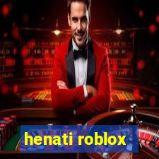 henati roblox