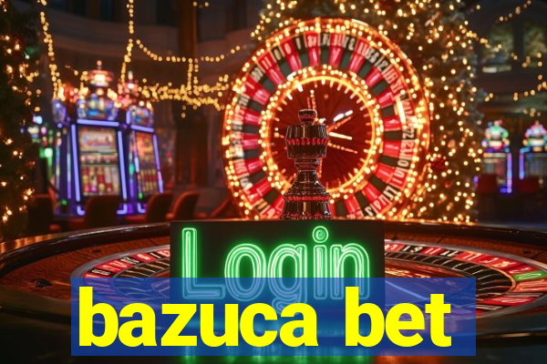 bazuca bet