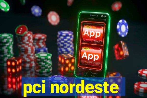 pci nordeste