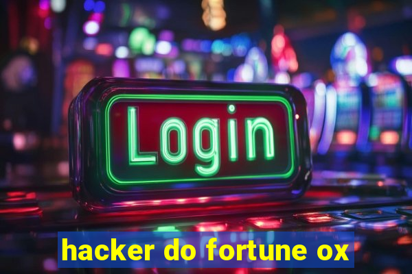 hacker do fortune ox