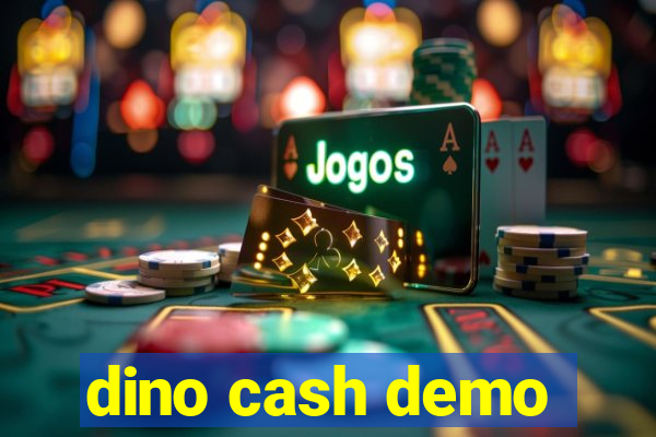 dino cash demo