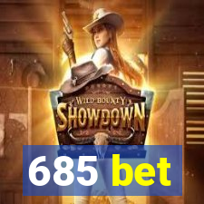 685 bet