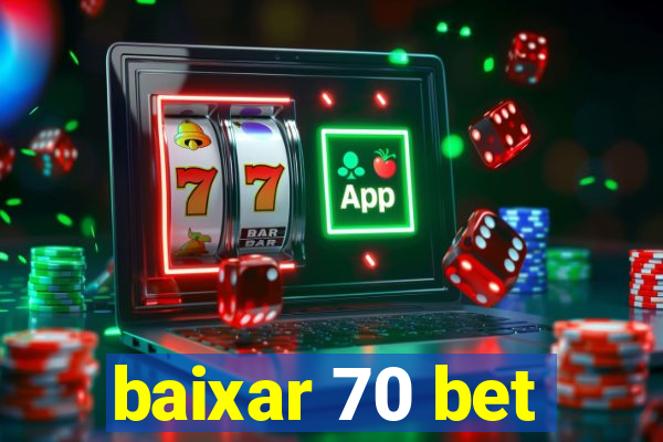 baixar 70 bet