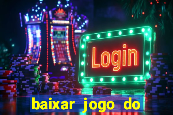 baixar jogo do tigrinho demo