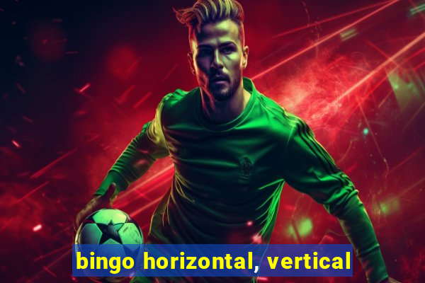 bingo horizontal, vertical