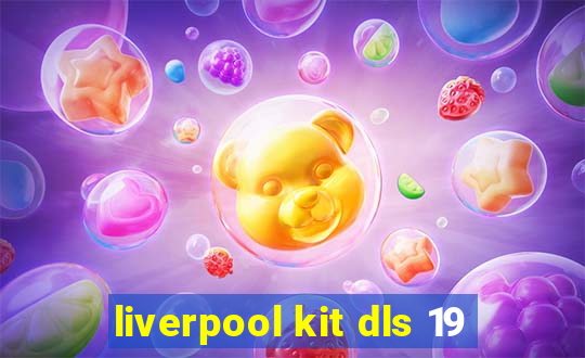 liverpool kit dls 19