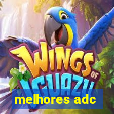 melhores adc