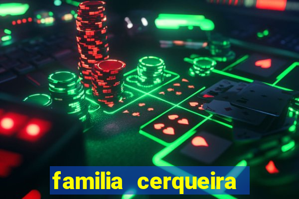 familia cerqueira na bahia