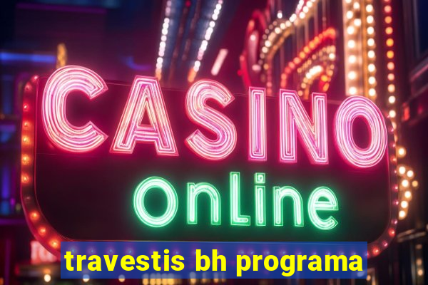 travestis bh programa